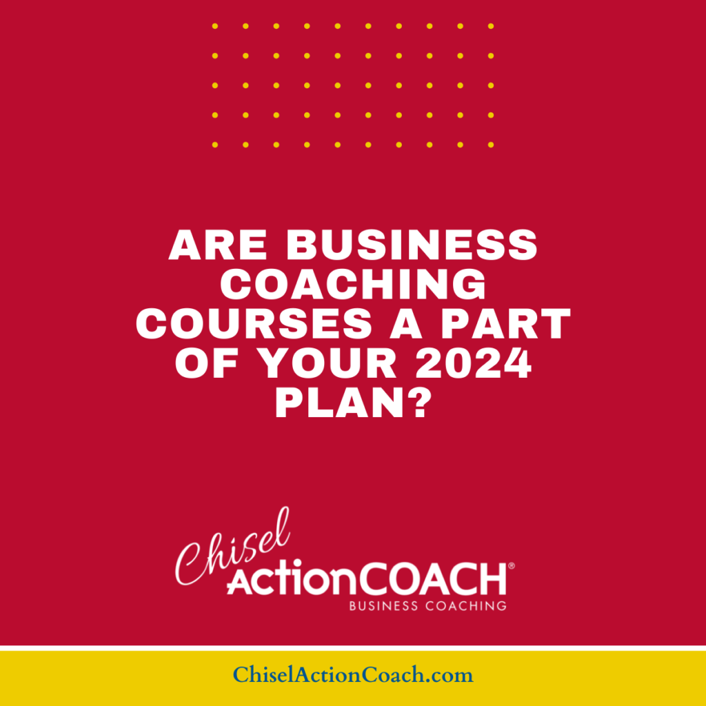 Red background with white text reading, Are business coaching courses a part of your 2024 plan to build resilience? Below, the logo Chisel ActionCOACH and a yellow bar with ChiselActionCoach.com. Yellow dots embellish the top of the image.