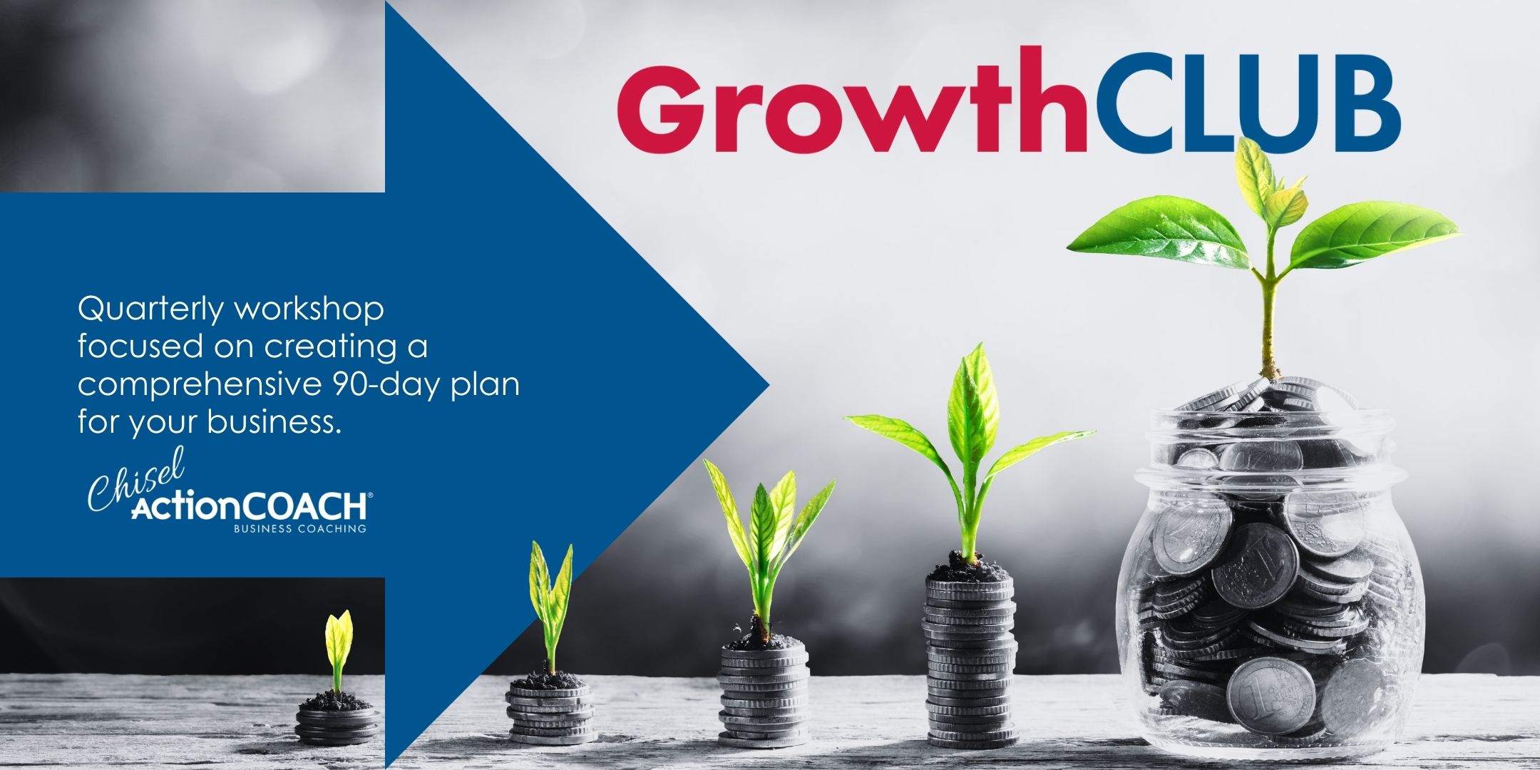 Growing plants on coin stacks symbolize business growth. Text reads: GrowthCLUB. This quarterly workshop is focused on creating a comprehensive 90-day plan for your business, with a spotlight on the 3rd Quarter strategy and SEO enhancements. ActionCOACH Business Coaching logo included.