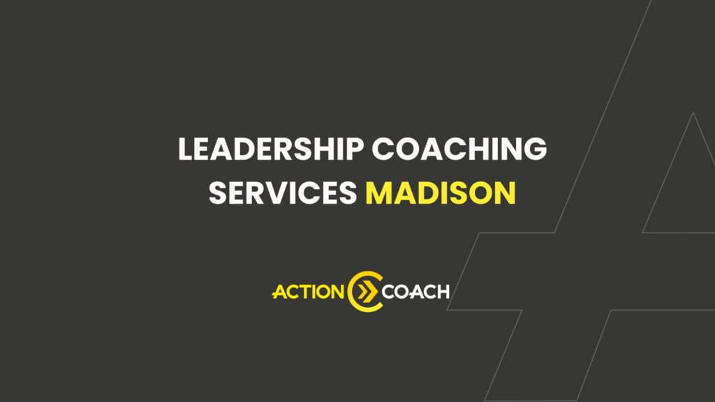Dark background with white and yellow text reading Leadership Coaching Services Madison. Below, the ActionCOACH logo is displayed, perfect for those seeking business coaching near me or curious about ROI meaning and leadership growth.