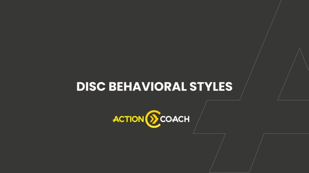 A dark gray slide with the title DISC BEHAVIORAL STYLES in white text. Below it is the yellow and white ACTION COACH logo, highlighting their business coaching program. Subtle design elements are in the lower right corner.