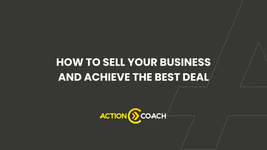 White text on a dark background reads, How to sell your business and achieve the best ROI. Below is the ActionCOACH logo with ACTION in yellow and COACH in white, separated by a yellow circular arrow symbol.
