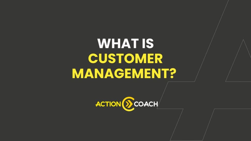 Text reads, What is Customer Management? in white and yellow on a dark background. Below, the ActionCOACH logo appears, highlighting business coaching near me in yellow and white. Geometric lines decorate the corners.