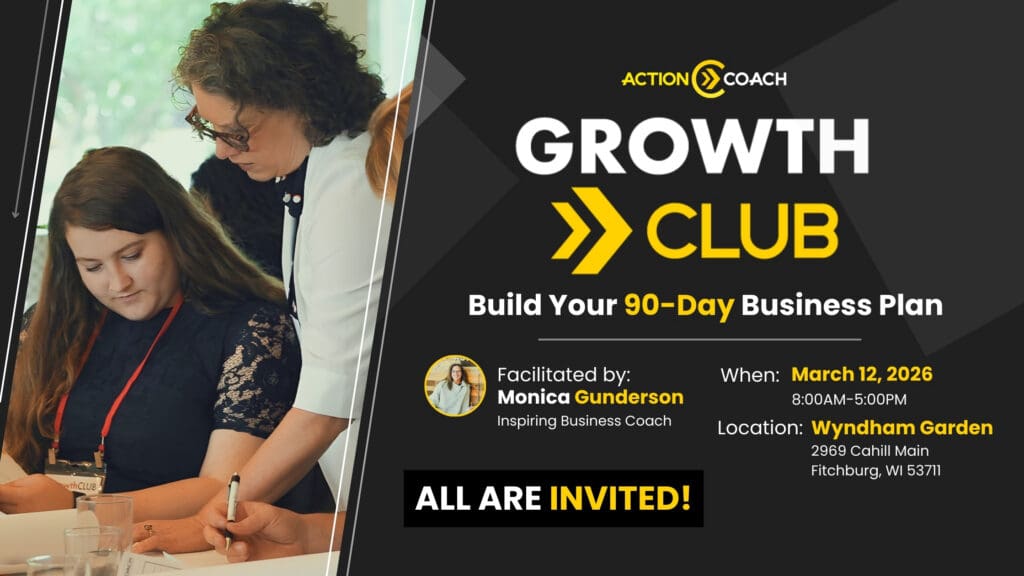 A business coach assists two women at a table with papers and notebooks. Text promotes Growth Club: Build Your 90-Day Business Plan, an event on March 12, 2026, in Fitchburg, WI, facilitated by Monica Gunderson.