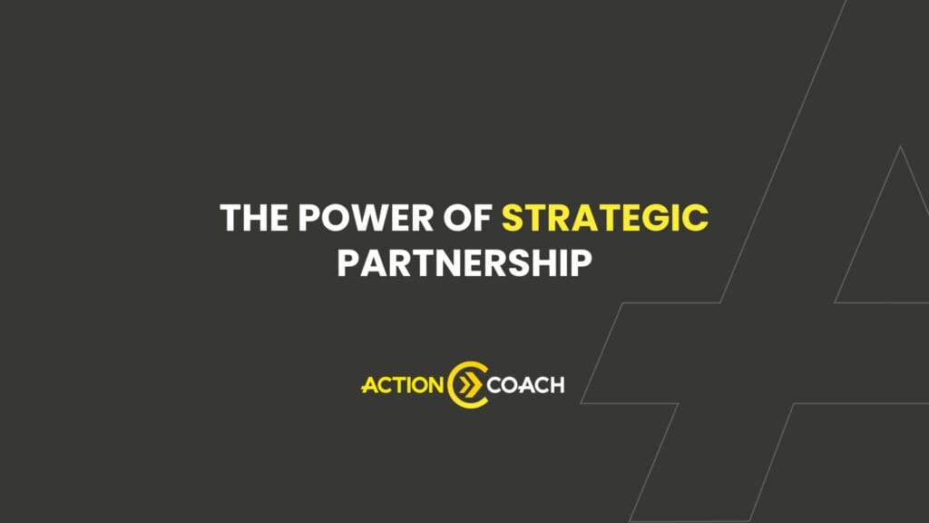 A dark grey background with the text THE POWER OF STRATEGIC PARTNERSHIP in white and yellow capitals, reflecting business leadership. The ActionCOACH logo sits below with ACTION in yellow and COACH in white.
