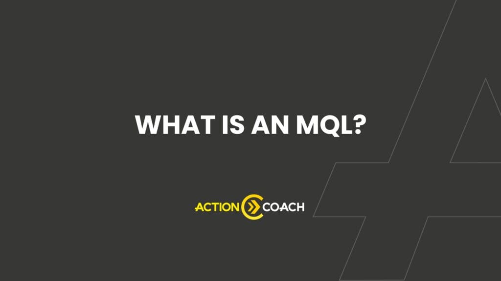 Dark gray background with white text in the center that reads, WHAT IS AN MQL? Below is the yellow and white ActionCOACH logo. Thin geometric lines are on the lower right side.